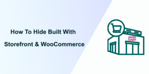 How To Hide Built With Storefront & WooCommerce