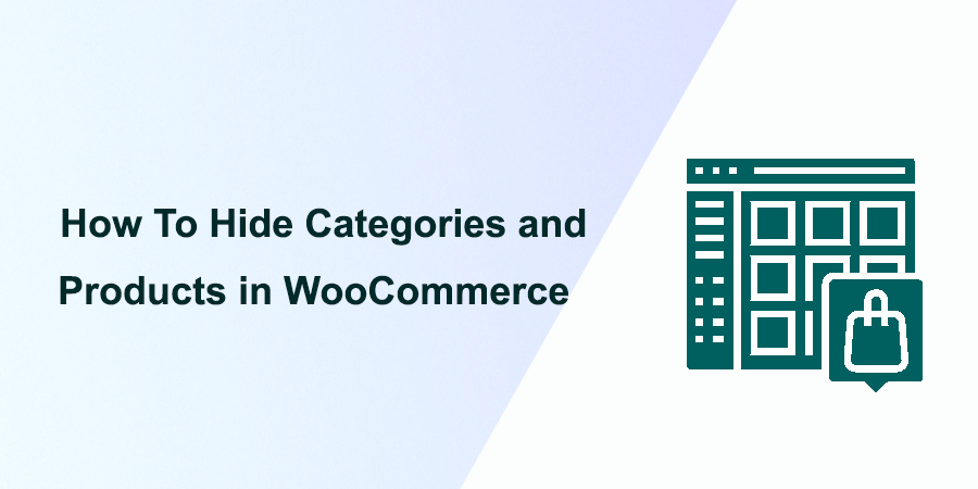 How To Hide Categories and Products in WooCommerce